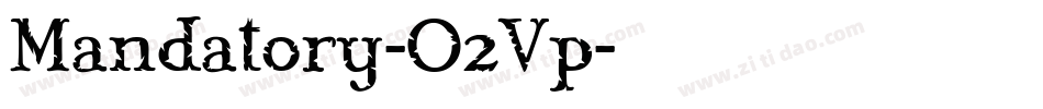 Mandatory-O2Vp字体转换