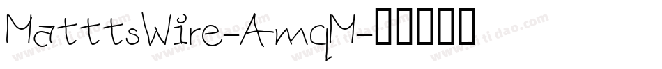 MatttsWire-AmqM字体转换