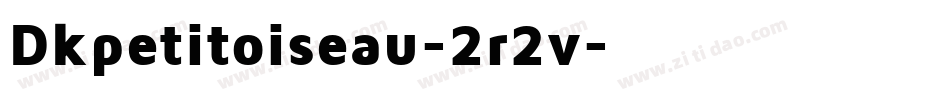 Dkpetitoiseau-2r2v字体转换