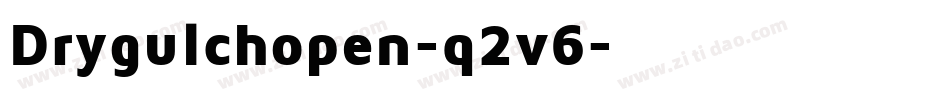 Drygulchopen-q2v6字体转换