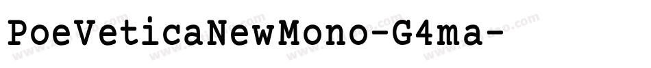 PoeVeticaNewMono-G4ma字体转换