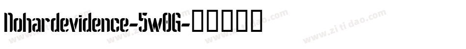 Nohardevidence-5w0G字体转换