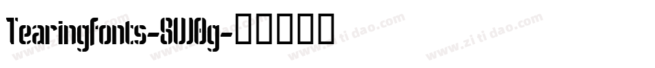 Tearingfonts-8W0g字体转换