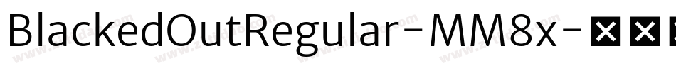 BlackedOutRegular-MM8x字体转换