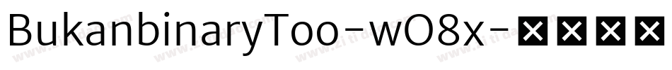 BukanbinaryToo-wO8x字体转换