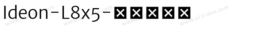 Ideon-L8x5字体转换 Ideon-L8x5字体转换