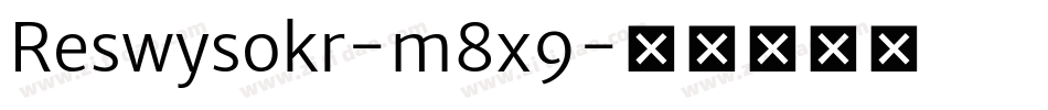 Reswysokr-m8x9字体转换