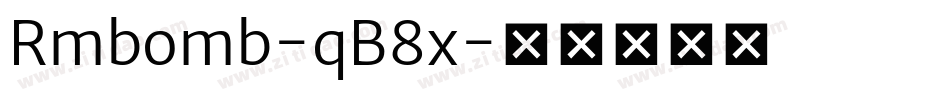 Rmbomb-qB8x字体转换 Rmbomb-qB8x字体转换