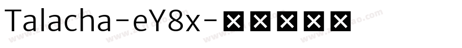 Talacha-eY8x字体转换
