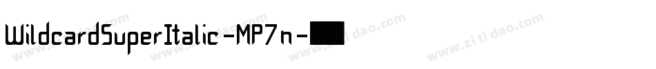 WildcardSuperItalic-MP7n字体转换