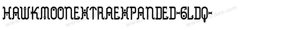 HawkmoonExtraExpanded-6lDq字体转换