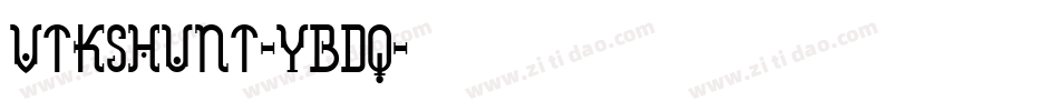 VtksHunt-YBDq字体转换 VtksHunt-YBDq字体转换