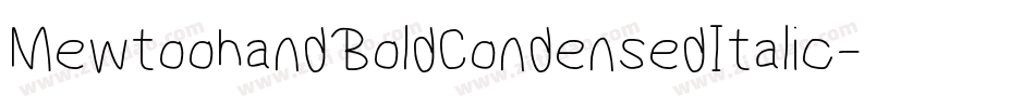 MewtoohandBoldCondensedItalic-Jvln字体转换