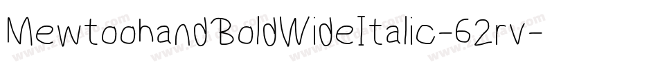 MewtoohandBoldWideItalic-62rv字体转换