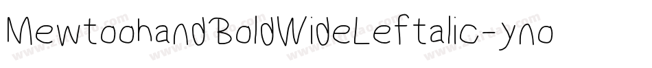 MewtoohandBoldWideLeftalic-ynoZ字体转换