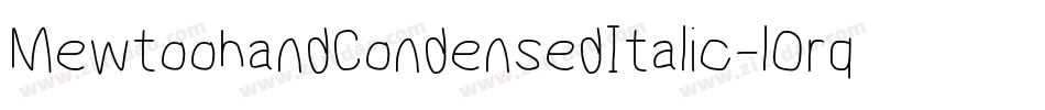 MewtoohandCondensedItalic-lOrq字体转换