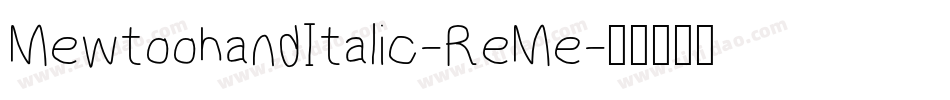 MewtoohandItalic-ReMe字体转换