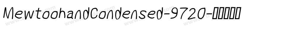 MewtoohandCondensed-9720字体转换