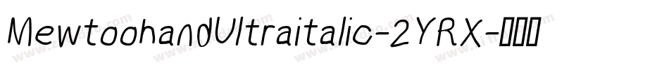 MewtoohandUltraitalic-2YRX字体转换