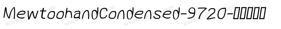 MewtoohandCondensed-9720字体转换