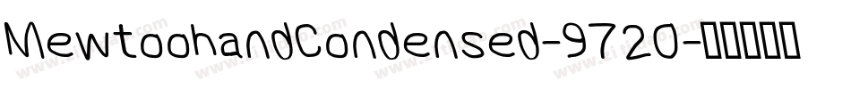 MewtoohandCondensed-9720字体转换