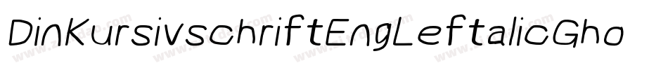 DinKursivschriftEngLeftalicGhost-62Rv字体转换