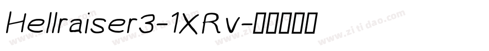 Hellraiser3-1XRv字体转换 Hellraiser3-1XRv字体转换