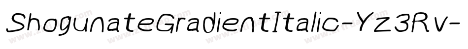 ShogunateGradientItalic-Yz3Rv字体转换 ShogunateGradientItalic-Yz3Rv字体转换
