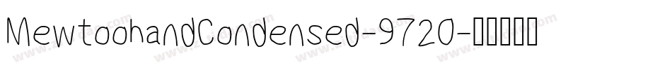 MewtoohandCondensed-9720字体转换