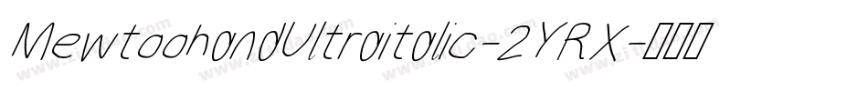 MewtoohandUltraitalic-2YRX字体转换