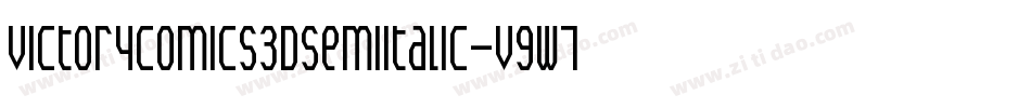 VictoryComics3DSemiItalic-v9W7字体转换 VictoryComics3DSemiItalic-v9W7字体转换