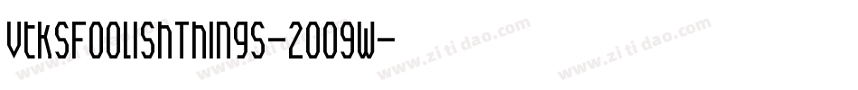 VtksFoolishThings-2OO9w字体转换 VtksFoolishThings-2OO9w字体转换