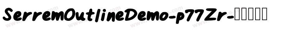 SerremOutlineDemo-p77Zr字体转换