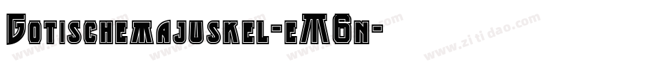 Gotischemajuskel-eM6n字体转换
