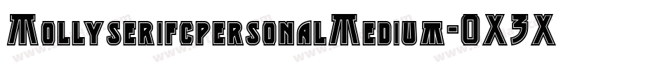 MollyserifcpersonalMedium-0X3X字体转换