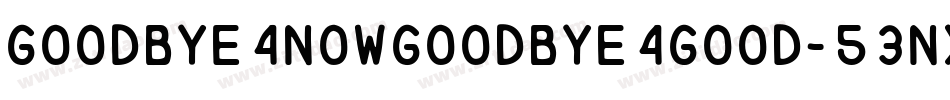Goodbye4NowGoodbye4Good-53nx字体转换