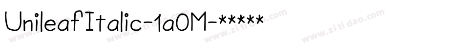 UnileafItalic-1a0M字体转换 UnileafItalic-1a0M字体转换
