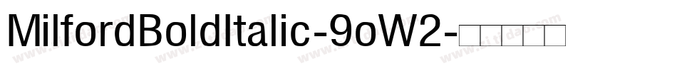 MilfordBoldItalic-9oW2字体转换