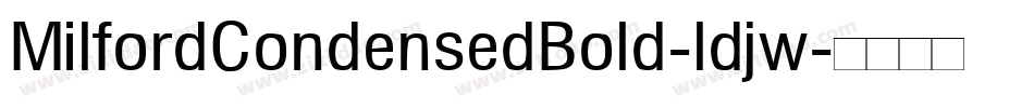 MilfordCondensedBold-ldjw字体转换
