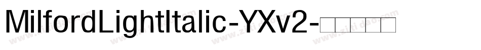 MilfordLightItalic-YXv2字体转换