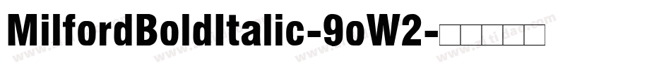 MilfordBoldItalic-9oW2字体转换