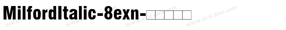 MilfordItalic-8exn字体转换