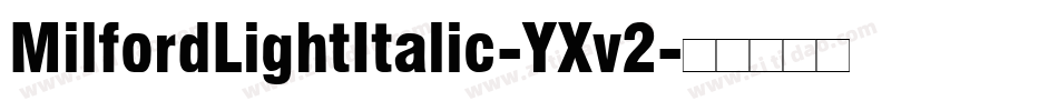 MilfordLightItalic-YXv2字体转换