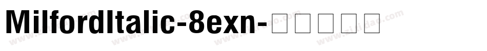 MilfordItalic-8exn字体转换