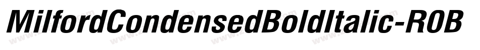 MilfordCondensedBoldItalic-R0BE字体转换