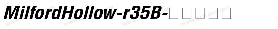 MilfordHollow-r35B字体转换