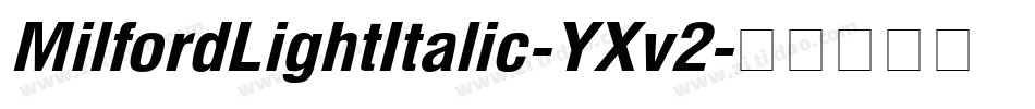 MilfordLightItalic-YXv2字体转换
