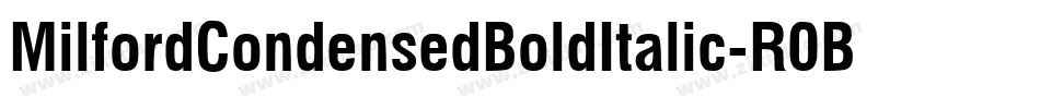 MilfordCondensedBoldItalic-R0BE字体转换