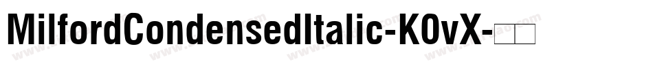MilfordCondensedItalic-K0vX字体转换