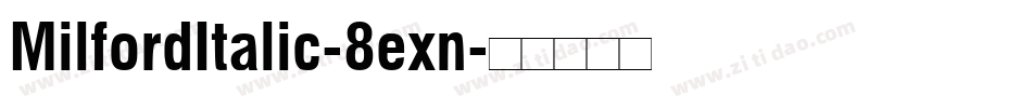 MilfordItalic-8exn字体转换